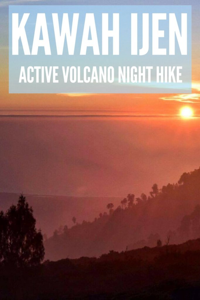 The sunrise from Kawah Ijen with text overlay saying "Kawah Ijen active volcano night hike"