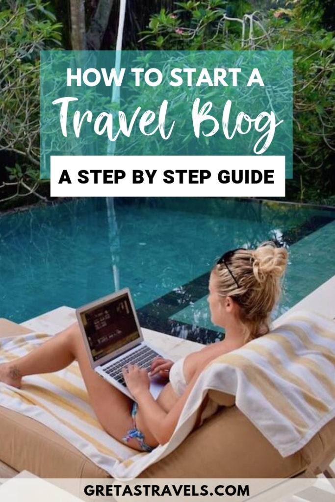 Photo of a blonde girl working at her laptop by a pool with text overlay saying "how to start a travel blog - a step by step guide"