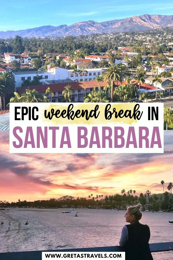Photo collage of the Santa Barbara skyline and beach at sunset with text overlay saying "epic weekend break in Santa Barbara"