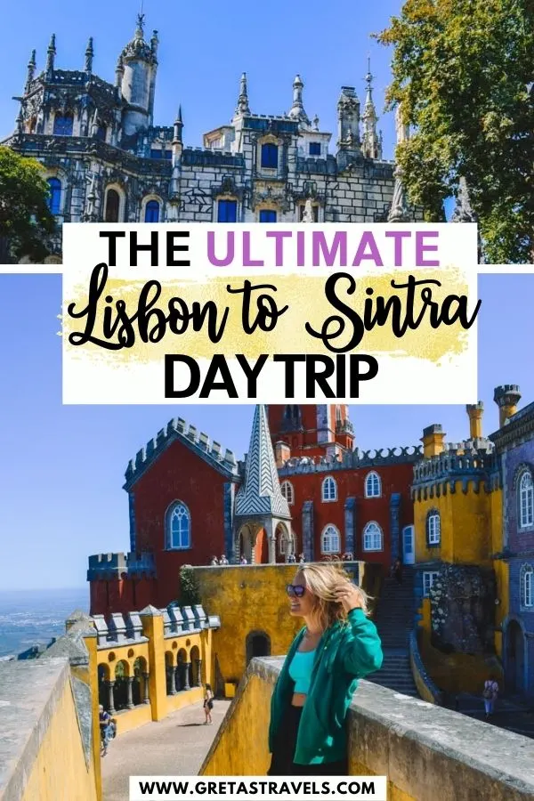 Photo collage of Quinta da Regaleira and a blonde girl standing in front of Pena Palace in Sintra with text overlay saying "The ultimate Lisbon to Sintra day trip!"