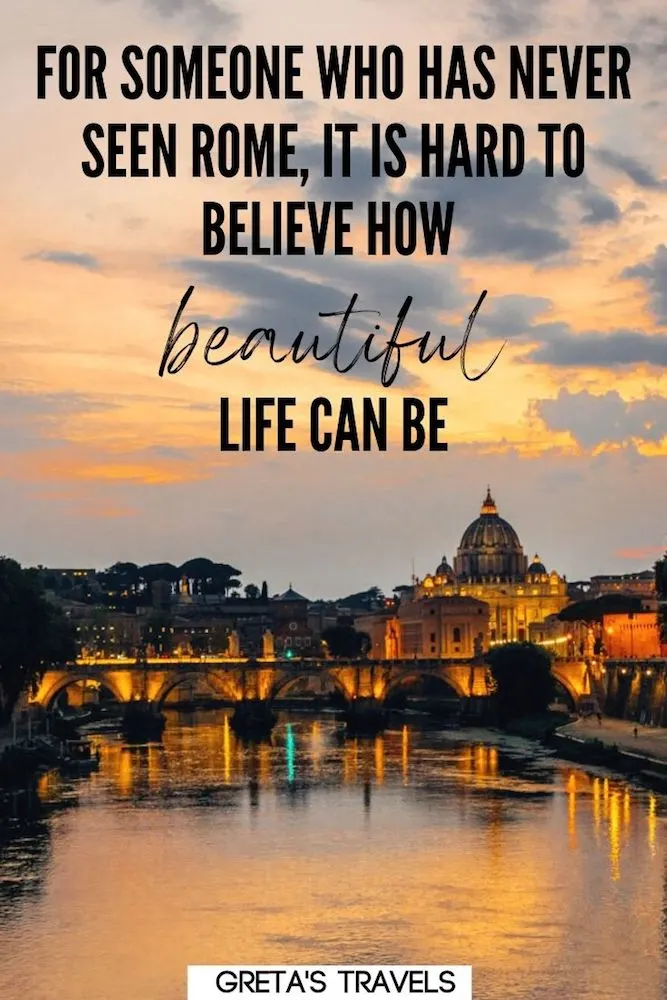 Photo of the Tiber River in Rome at sunset with text overlay saying "For someone who has never seen Rome, it is hard to believe how beautiful life can be" - I couldn't agree more with this Italian saying about Rome