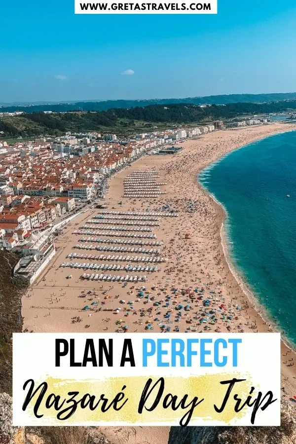 View over Nazaré and the beach from Mirador del Suberco with text overlay saying "Plan a perfect Nazaré day trip"