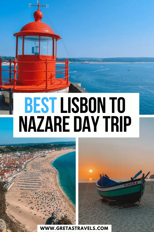 Photo collage of Nazaré Lighthouse, Nazaré beach at sunset and the view from Mirador del Suberco with text overlay saying "Best Lisbon to Nazare day trip"